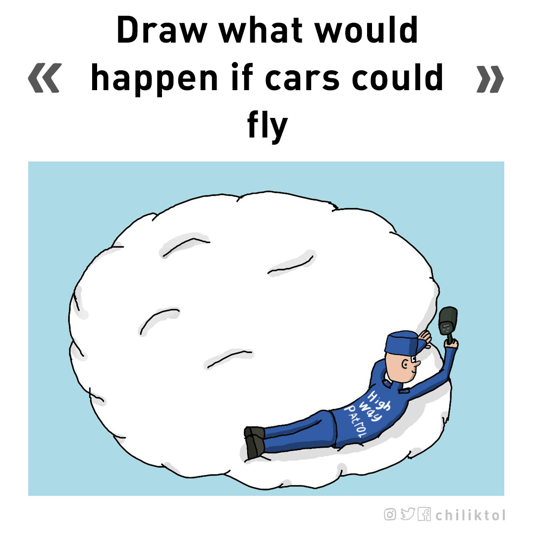 human behavior - Draw what would happen if cars could fly High way Patrol chiliktol