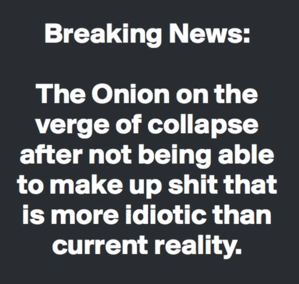 princeton junction - Breaking News The Onion on the verge of collapse after not being able to make up shit that is more idiotic than current reality.