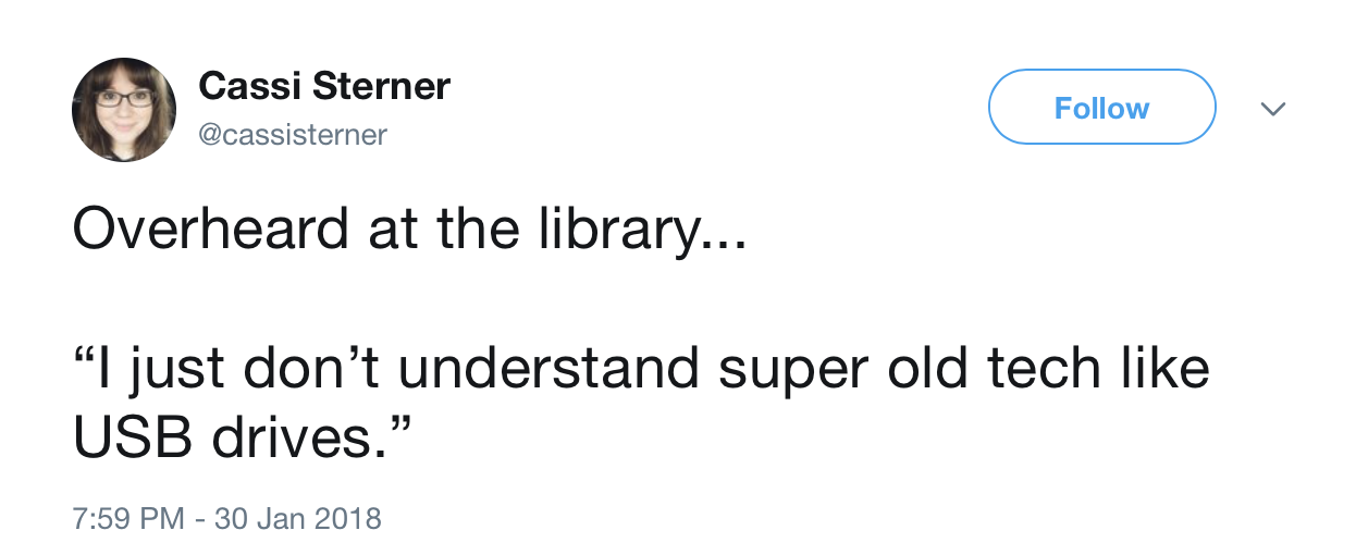 angle - Cassi Sterner v Overheard at the library... "I just don't understand super old tech Usb drives.
