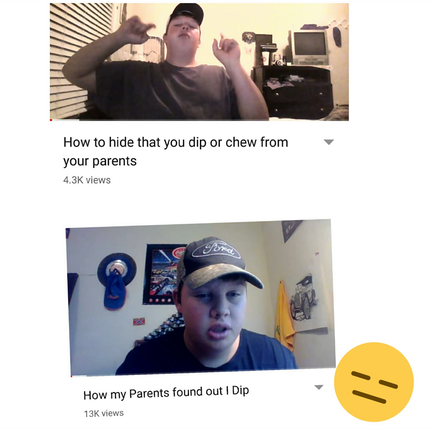 hide dip from your parents meme - How to hide that you dip or chew from your parents views How my parents found out I Dip 13K views