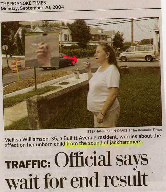 smoking pregnant woman noise - The Roanoke Times Monday, Stephanie KleinDavis I The Roanoke Times Mellisa Williamson, 35, a Bullitt Avenue resident, worries about the effect on her unborn child from the sound of jackhammers. Traffic Official says wait for