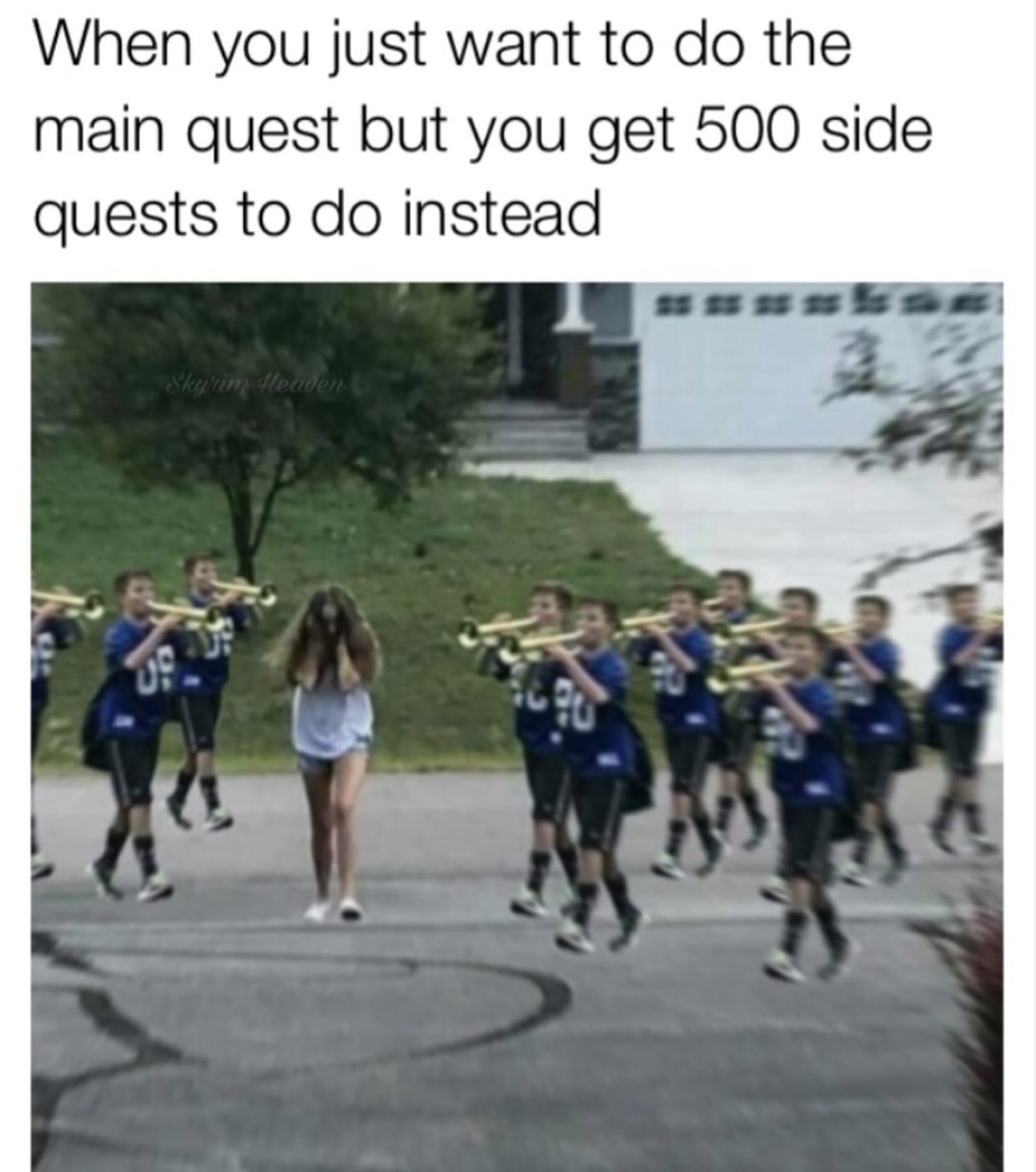 boy blowing trumpet at girl meme - When you just want to do the main quest but you get 500 side quests to do instead Ss Ss Ss Ss Skiptim Heaven
