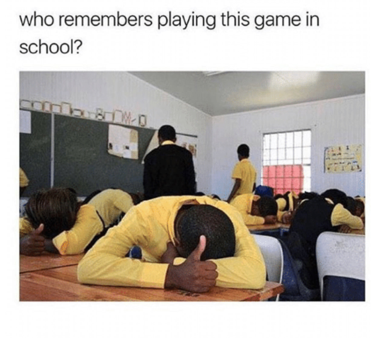 heads down thumbs up meme - who remembers playing this game in school?