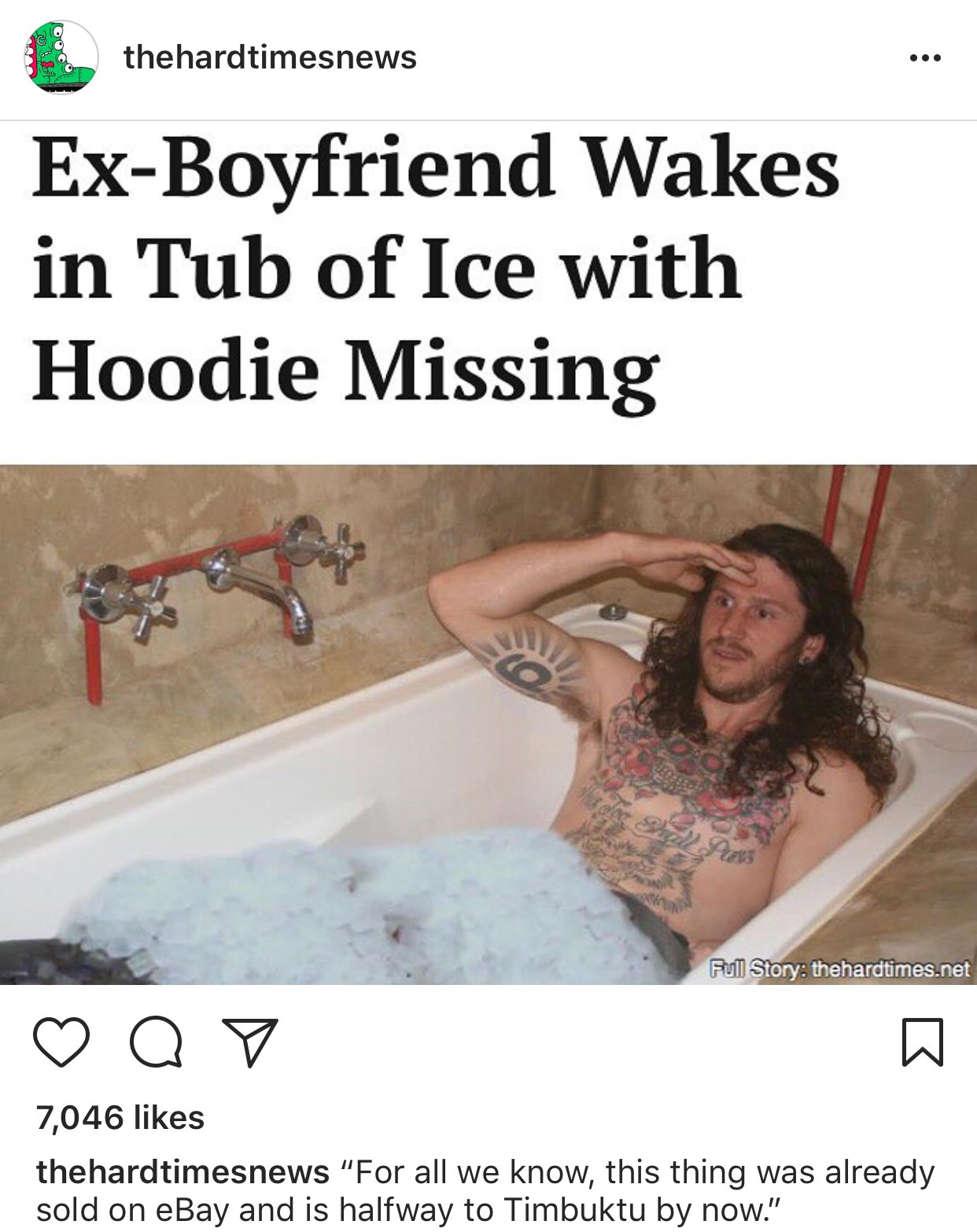 boyfriend hoodies meme - Ooo thehardtimesnews ExBoyfriend Wakes in Tub of Ice with Hoodie Missing Full Story thehardtimes.net Q 7,046 the hardtimesnews "For all we know, this thing was already sold on eBay and is halfway to Timbuktu by now."