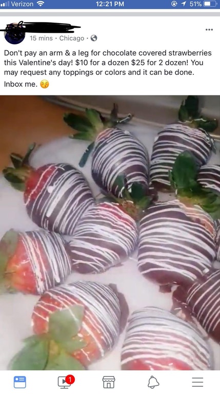 glass - . Verizon @ 1 51% 15 mins. Chicago. Don't pay an arm & a leg for chocolate covered strawberries this Valentine's day! $10 for a dozen $25 for 2 dozen! You may request any toppings or colors and it can be done. Inbox me. Iii.