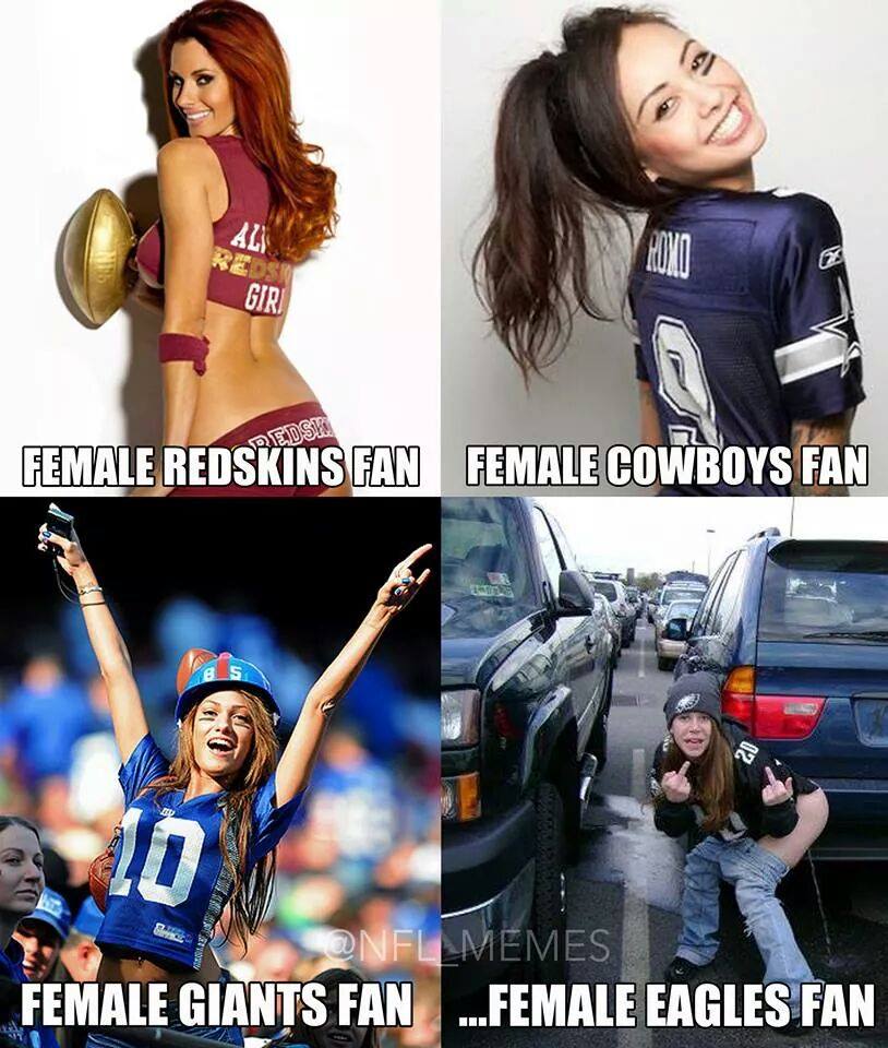 funny memes - Al Redsna Female Redskins Fan Female Cowboys Fan Memes Female Giants Fan ..Female Eagles Fan