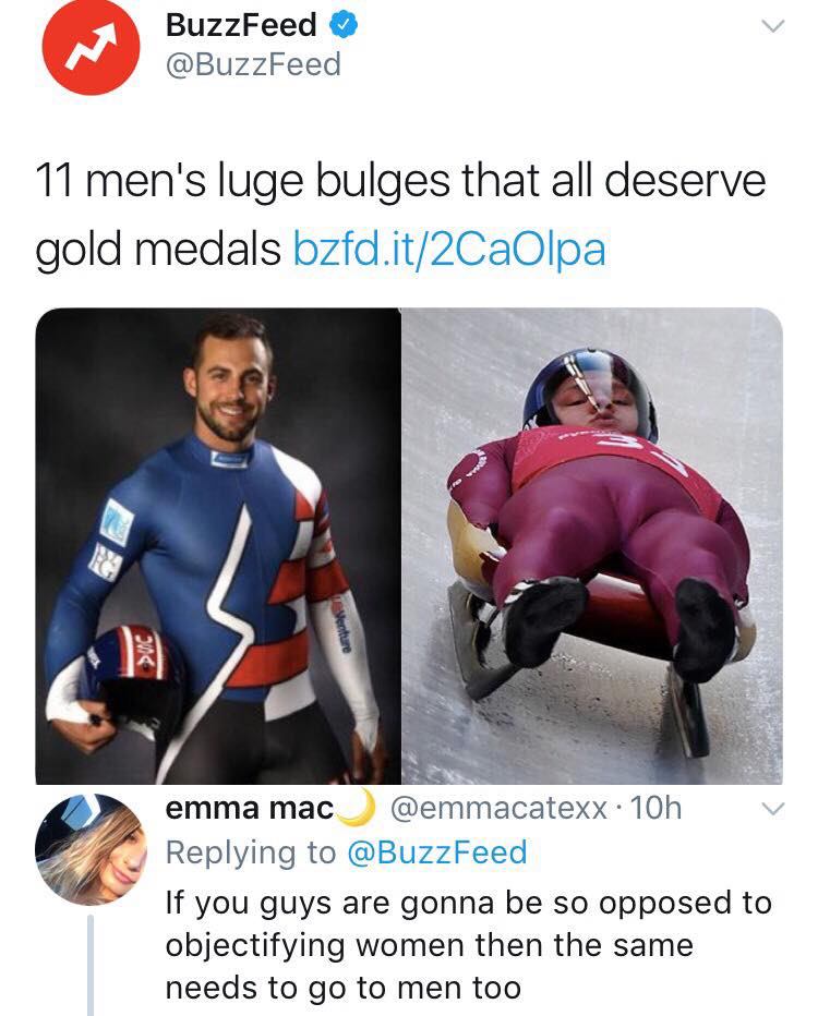 buzzfeed is trash - BuzzFeed 11 men's luge bulges that all deserve gold medals bzfd.it2CaOlpa emma mac . 10h If you guys are gonna be so opposed to objectifying women then the same needs to go to men too