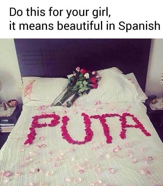 do this for your girl it means beautiful in spanish - Do this for your girl, it means beautiful in Spanish Puta