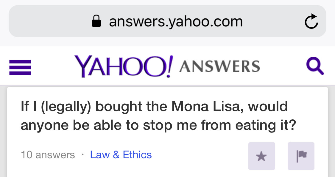 yahoo answers mbmbam - answers.yahoo.com Yahoo! Answers Q If I legally bought the Mona Lisa, would anyone be able to stop me from eating it? 10 answers Law & Ethics