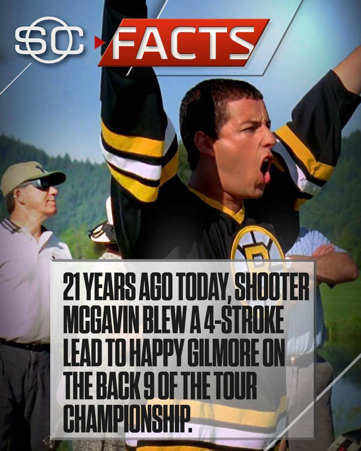 don t let this distract you - 50 Facts 21 Years Ago Today, Shooter Mcgavin Blew A 4Stroke Lead To Happy Gilmore On The Back 9 Of The Tour Championship.