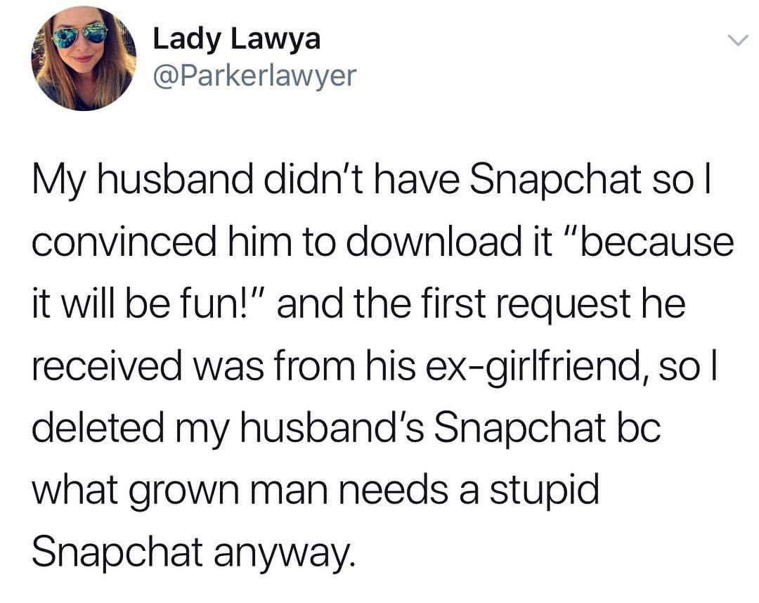 it's not a waffle house it's a waffle home - Lady Lawya My husband didn't have Snapchat sol convinced him to download it "because it will be fun!" and the first request he received was from his exgirlfriend, so || deleted my husband's Snapchat bo what gro