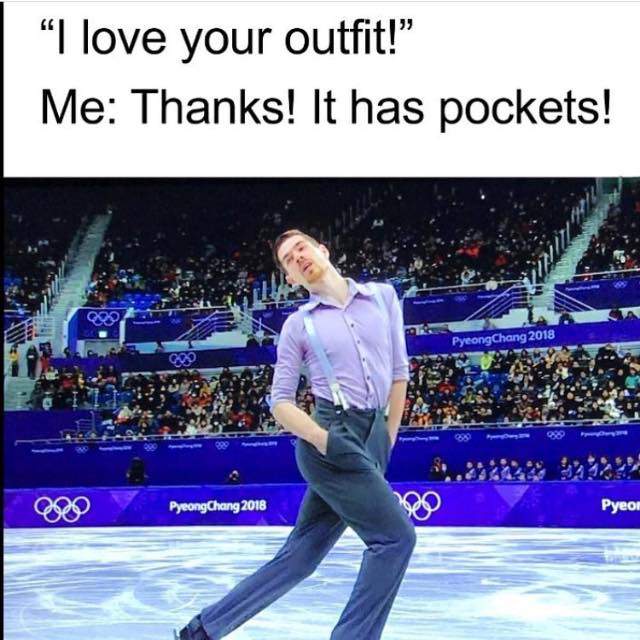 love your outfit meme - I love your outfit!" Me Thanks! It has pockets! PyeongChang 2018 22 220 PyeongChang 2018 Pyeon