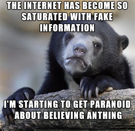don t want to go to work meme - The Internet Has Become So Saturated With Fake Information I'M Starting To Get Paranoid About Believing Anthing