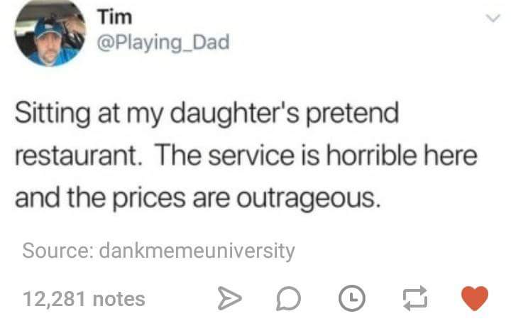 iggy azalea freestyle meme - Tim Sitting at my daughter's pretend restaurant. The service is horrible here and the prices are outrageous. Source dankmemeuniversity 12,281 notes > D