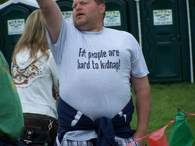 funny t shirt fails - Fat people are hard to kidnap!