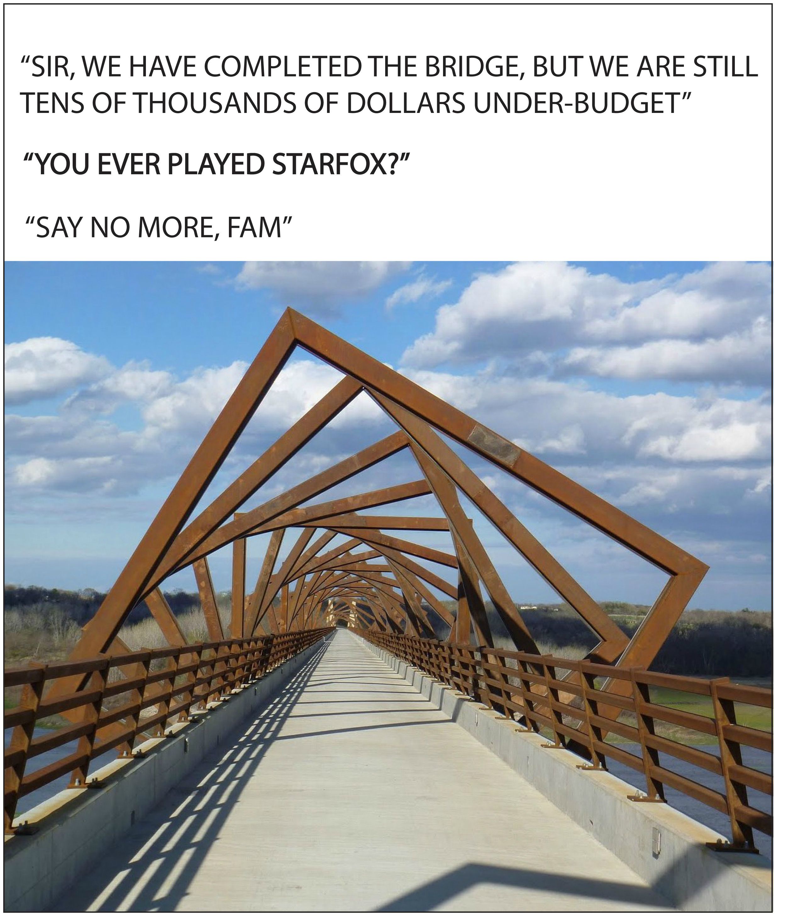 high trestle trail bridge - "Sir. We Have Completed The Bridge, But We Are Still Tens Of Thousands Of Dollars UnderBudget" "You Ever Played Starfox?" "Say No More, Fam"