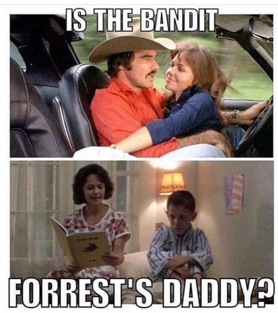 smokey and the bandit - Is The Bandit Forrest'S Daddy