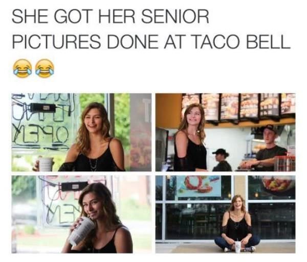 she got her senior pictures at taco bell - She Got Her Senior Pictures Done At Taco Bell Y3O