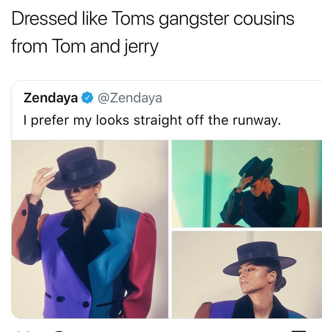 does zendaya look like toms gangster cousin - Dressed Toms gangster cousins from Tom and jerry Zendaya I prefer my looks straight off the runway.
