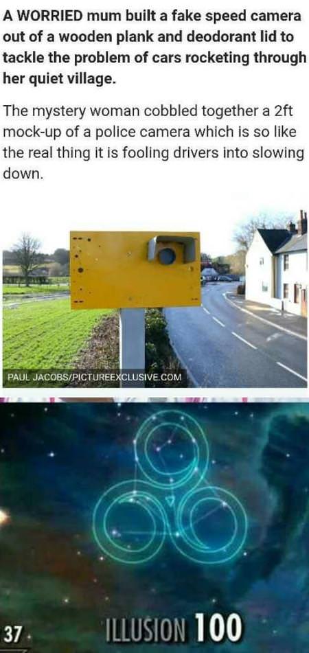 speed 100 meme - A Worried mum built a fake speed camera out of a wooden plank and deodorant lid to tackle the problem of cars rocketing through her quiet village. The mystery woman cobbled together a 2ft mockup of a police camera which is so the real thi