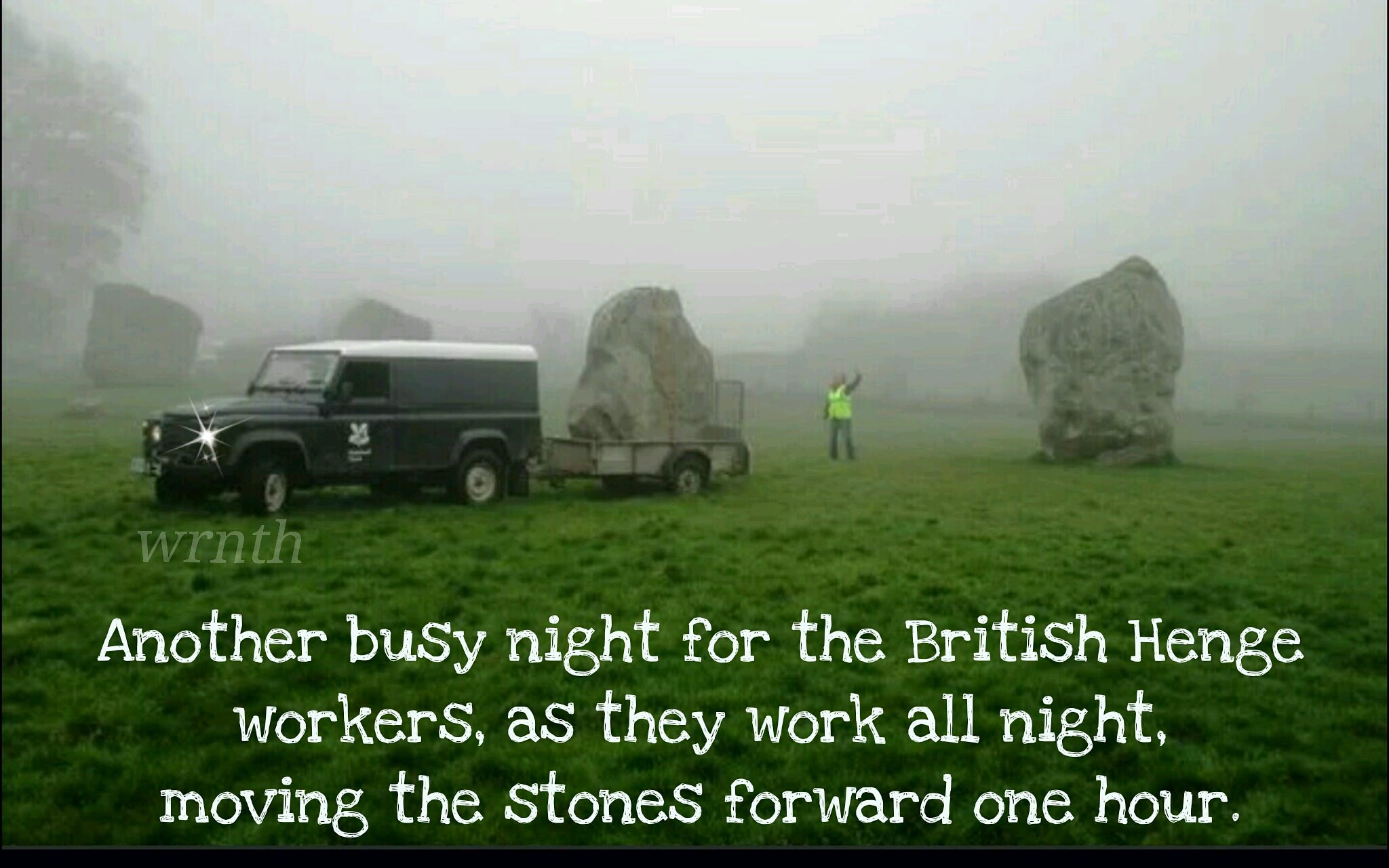 grass - wrnth Another busy night for the British Henge workers, as they work all night, moving the stones forward one hour