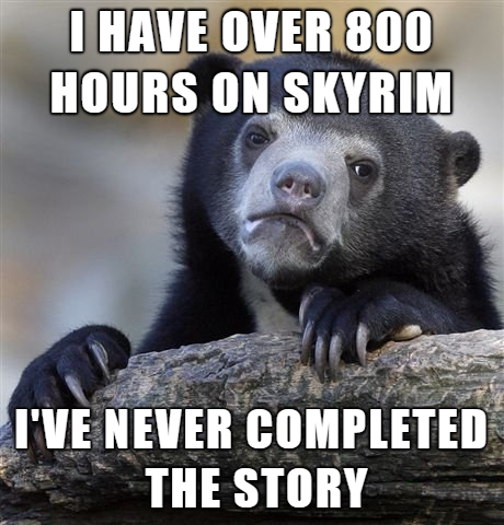 confession bear meme murder - I Have Over 800 Hours On Skyrim I'Ve Never Completed The Story