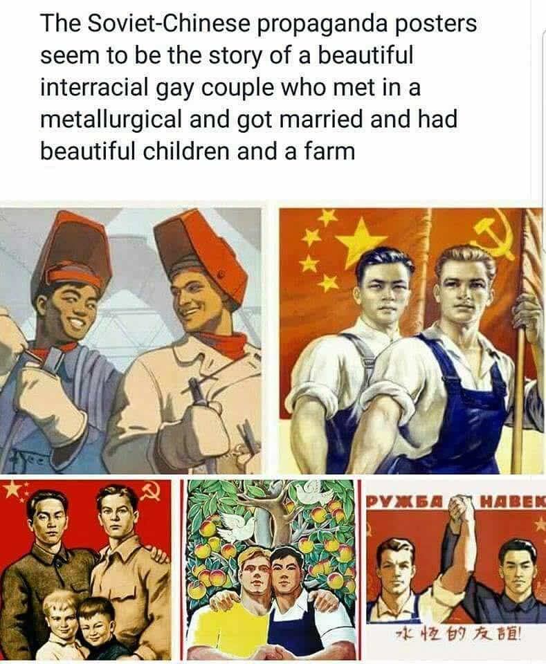 communist propaganda memes - The SovietChinese propaganda posters seem to be the story of a beautiful interracial gay couple who met in a metallurgical and got married and had beautiful children and a farm Haben 47 69 k t!