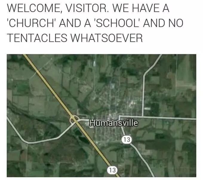 humansville meme - Welcome, Visitor. We Have A 'Church' And A 'School And No Tentacles Whatsoever Humansville 13