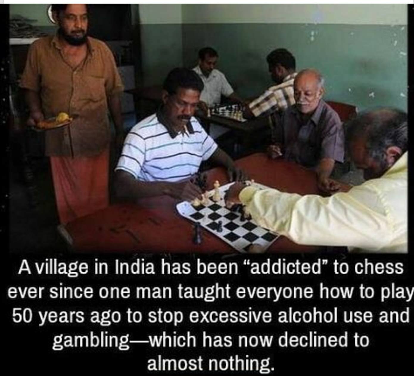 wholesome meme of village in India that has been addicted to Chess since one man tough everyone how to play to kick the habit of alcohol and gambling