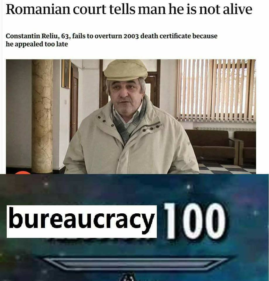 Bureaucracy meme of Romanian court telling man he is not alive.