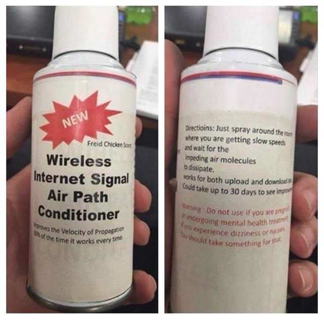 wireless internet signal air path conditioner - New Freid Chicken Son Wireless Internet Signal Air Path Conditioner Directioins Just spray around the on where you are getting slow speeds and wait for the moeding air molecules Dossipate. works for both upl