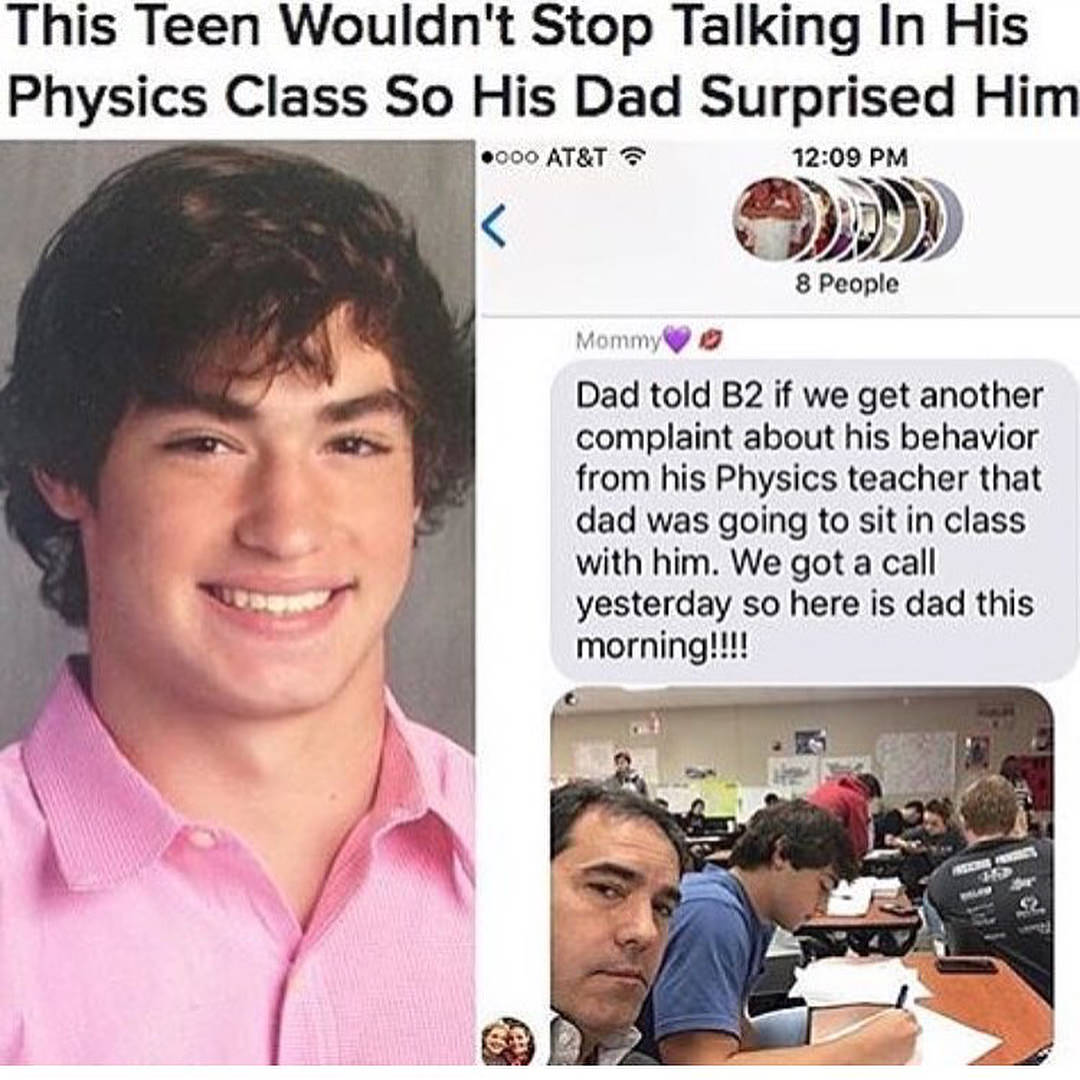 teens talking in a class - This Teen Wouldn't Stop Talking In His Physics Class So His Dad Surprised Him .000 At&T 8 People Mommy Dad told B2 if we get another complaint about his behavior from his Physics teacher that dad was going to sit in class with h