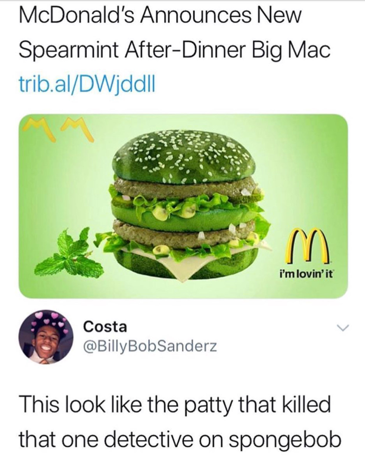 mcdonalds spearmint big mac - McDonald's Announces New Spearmint AfterDinner Big Mac trib.alDWjddll i'm lovin'it Costa Bob Sanderz This look the patty that killed that one detective on spongebob