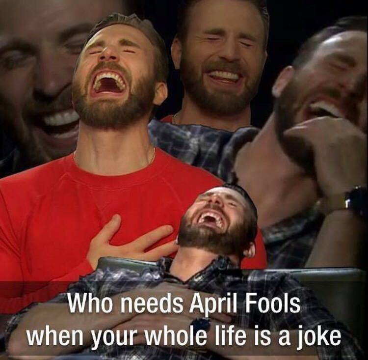 needs april fools when your whole life's - Who needs April Fools when your whole life is a joke