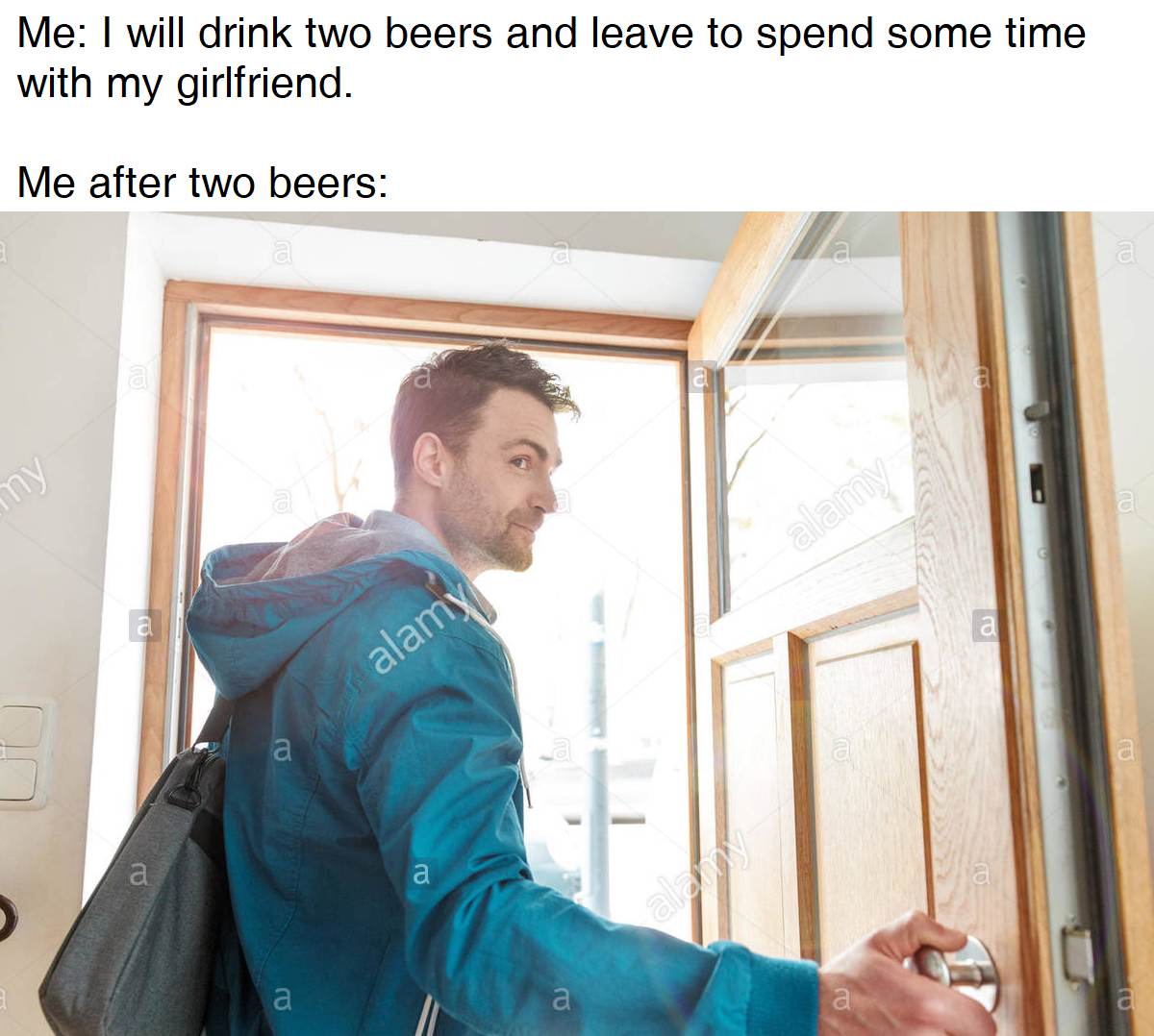 leaving house stock - Me I will drink two beers and leave to spend some time with my girlfriend. Me after two beers alamy