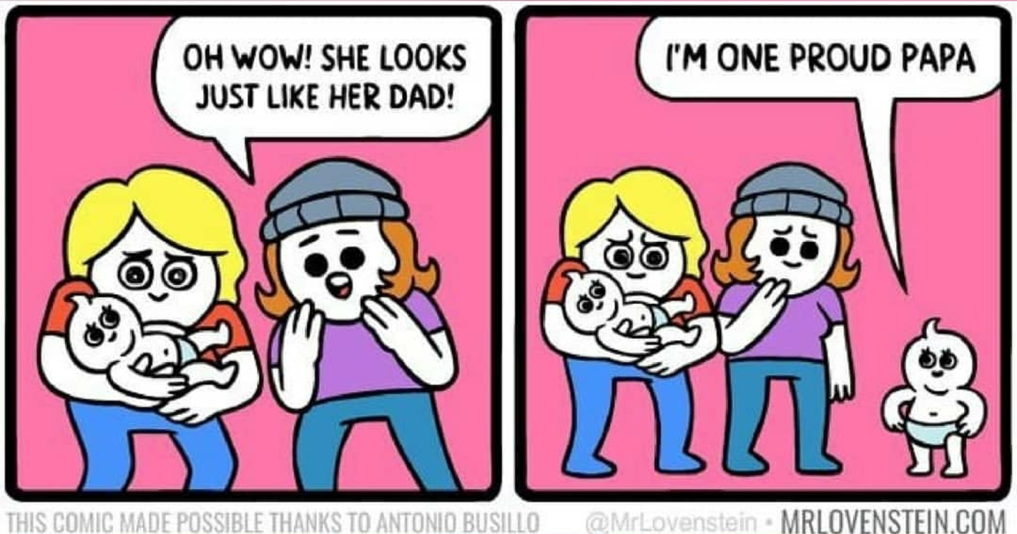 fortnite memes clean - Oh Wow! She Looks Just Her Dad! I'M One Proud Papa This Comic Made Possible Thanks To Antonio Busillo Mrlovenstein.Com