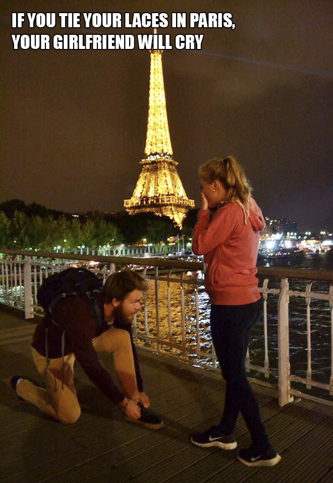eiffel tower - If You Tie Your Laces In Paris, Your Girlfriend Will Cry Be Mo