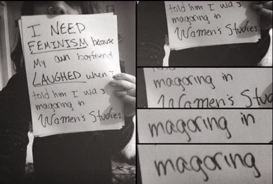 calligraphy - I told him I was magoring in Women's Studies I Need Feminism because My aun boyfriend Laughed when en told him I was mogoring in Women's Studies magoring in Comen's Stud magoring in e magoring