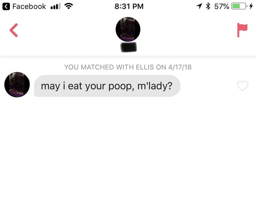 Facebook illa 1 57% 4 You Matched With Ellis On 41718 may i eat your poop, m'lady?