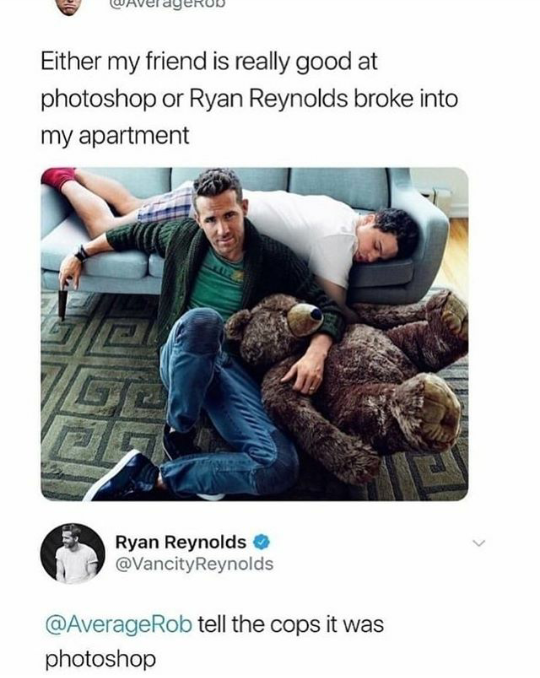 average rob ryan reynolds - WavelayerUD Either my friend is really good at photoshop or Ryan Reynolds broke into my apartment Ryan Reynolds Reynolds tell the cops it was photoshop