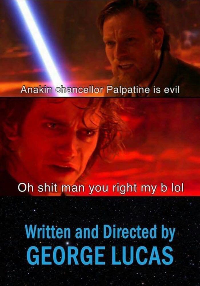 anakin chancellor palpatine is evil - Anakin chancellor Palpatine is evil Oh shit man you right my b lol Written and Directed by George Lucas