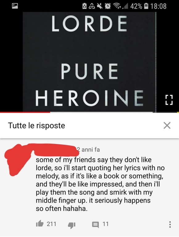 liars - screenshot - Lvo 42% Lorde Pure Heroine Tutte le risposte anni fa some of my friends say they don't lorde, so i'll start quoting her lyrics with no melody, as if it's a book or something, and they'll be impressed, and then i'll play them the song 