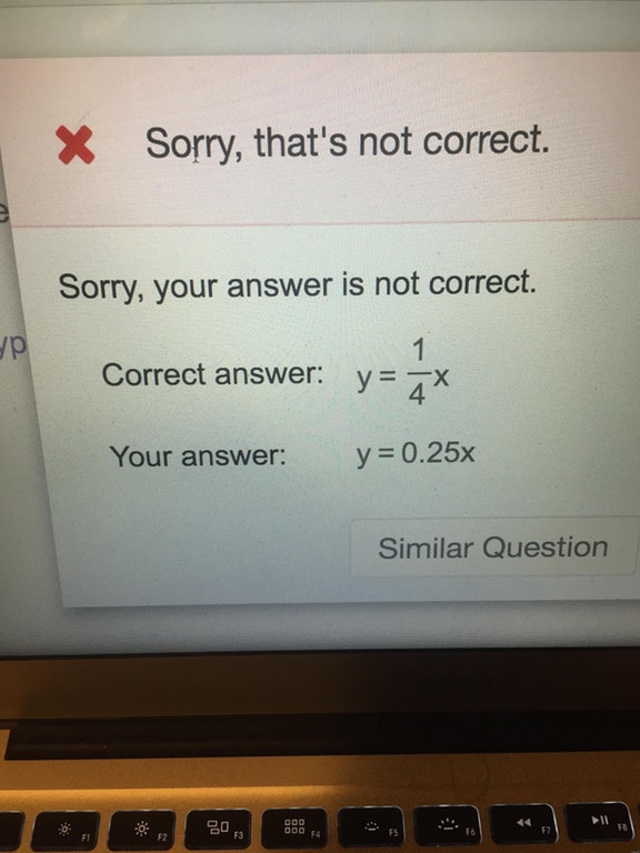 infuriating photo of a laptop screen of being told the answer was incorrect because it was not in fractional format