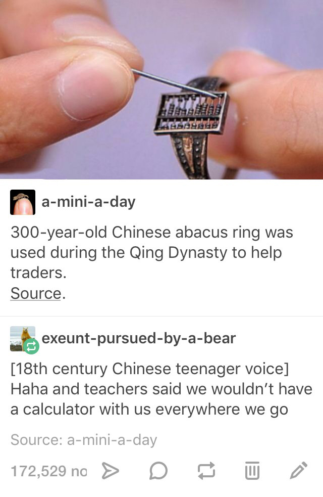 east asia nail - aminiaday 300yearold Chinese abacus ring was used during the Qing Dynasty to help traders. Source. exeuntpursuedbyabear 18th century Chinese teenager voice Haha and teachers said we wouldn't have a calculator with us everywhere we go Sour