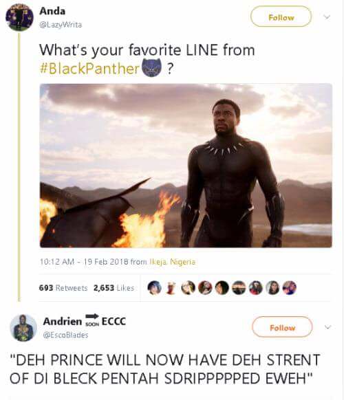 memes - what's your favorite line from black panther - Anda LazyWrita What's your favorite Line from ? from Ikeja Nigeria 603 2,652 Oideoon09 Eccc Andrien EscoBlades "Deh Prince Will Now Have Deh Strent Of Di Bleck Pentah Sdrippppped Eweh"