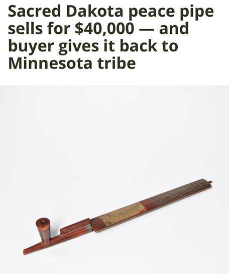 angle - Sacred Dakota peace pipe sells for $40,000 and buyer gives it back to Minnesota tribe