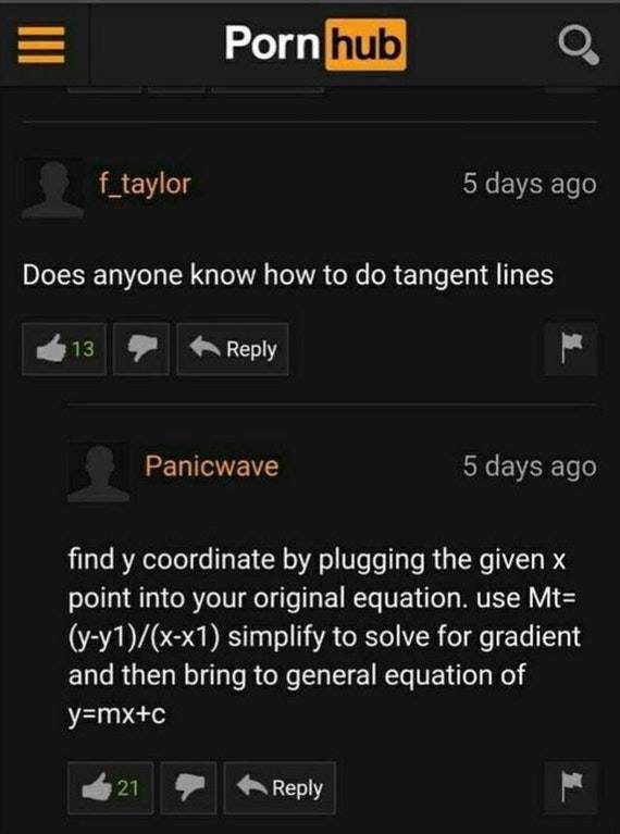 memes - most wholesome photo on the internet - Porn hub f_taylor 5 days ago Does anyone know how to do tangent lines 13 Panicwave 5 days ago find y coordinate by plugging the given x point into your original equation, use Mt yy1xx1 simplify to solve for g