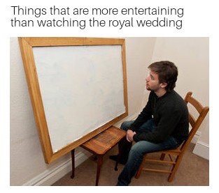 table - Things that are more entertaining than watching the royal wedding