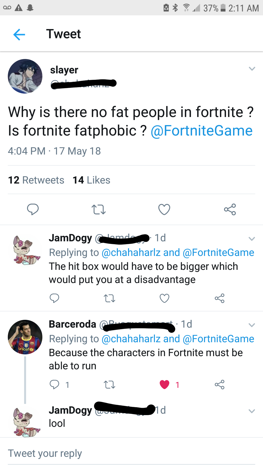 screenshot - 37% Tweet slayer Why is there no fat people in fortnite ? Is fortnite fatphobic ? 17 May 18 12 14 Cz JamDogy Camde 1d and The hit box would have to be bigger which would put you at a disadvantage 27 Unicef Barceroda D 1 d and Because the char