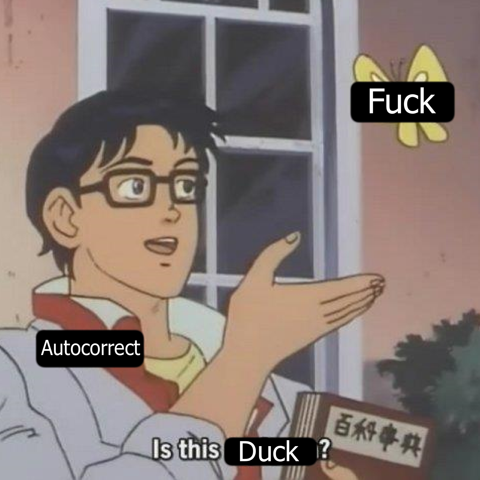 pigeon meme - Fuck Autocorrect | Is this Duck ?